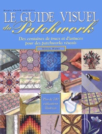 Ellen Pahl - Le Guide Visuel Du Patchwork.