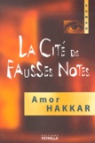 Amor Hakkar - La cité des fausses notes.
