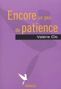 Valérie Clo - Encore Un Peu De Patience.