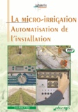 Joseph de La Bouëre - La micro-irrigation, automatisation de l'installation - DVD.