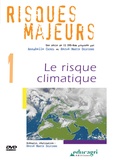 Annabelle Cayrol et Hervé Martin Delpierre - Risques majeurs - Volume 1, Le risque climatique. 1 DVD