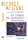 Annabelle Cayrol et Hervé Martin Delpierre - Risques majeurs - Volume 3, Le risque de pollution maritime. 1 DVD