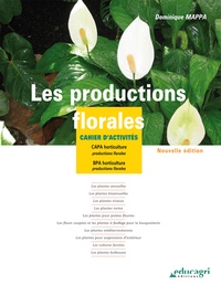 Dominique Mappa - Les productions florales - Cahier d'activités CAPA/BPA horticulture.