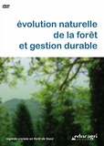 Jean André - Evolution naturelle de la forêt et gestion durable - Regards croisés en forêt de Saoû. 1 DVD