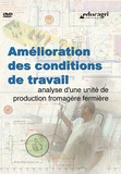Aurélie Fortune et Boris Calland - Amélioration des conditions de travail - Analyse d'une unité de production fromagère fermière. 1 DVD