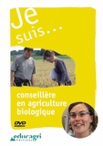 Luc Millet - Je suis... Conseillère en agriculture biologique. 1 DVD