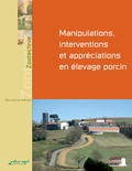 Laurent Delteil et Christine Meymerit - Manipulations, interventions et appréciations en élevage porcin.