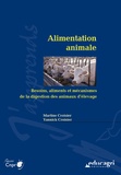 Martine Croisier et Yannick Croisier - Alimentation animale - Besoins, aliments et mécanismes de la digestion des animaux d'élevage.