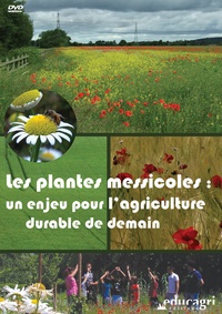 Philippe Mayade et Sophie Lemonnier - Les plantes messicoles - Un enjeu pour l'agriculture durable de demain. 1 DVD
