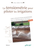 Gérard Tron et Carole Isbérie - La tensiométrie pour piloter les irrigations - Une utilisation raisonnée de la ressource en eau.