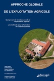 Jean-Régis Bonneviale et Roland Jussiau - Approche globale de l'exploitation agricole - Comprendre le fonctionnement de l'exploitation agricole : une méthode pour la formation et le développement.