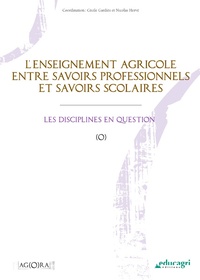 Cécile Gardiès et Nicolas Hervé - L'enseignement agricole entre savoirs professionnels et savoirs scolaires.