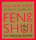 Lillian Too - Le Petit Livre Du Feng Shui.