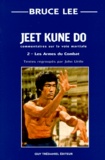 Bruce Lee - Jeet Kune Do. Tome 2, Les Armes Du Combat.
