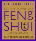 Lillian Too - Le petit livre du feng shui au bureau.