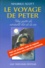 Maurice Scott - Le Voyage De Peter. Une Quete Du Veritable But De La Vie.