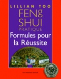 Lillian Too - Feng Shui Pratique. Formules Pour La Reussite.