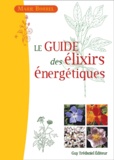 Marie Borrel - Le guide des élixirs énergétiques.