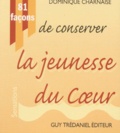 Dominique Charnaise - 81 Facons De Conserver La Jeunesse Du Coeur.