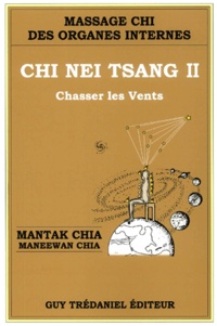 Mantak Chia - Chi Nei Tsang. Tome 2, Chasser Les Vents.