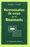 Marga Vianu - Harmonisation Du Corps Par Les Bioaimants.