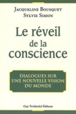 Jacqueline Bousquet et Sylvie Simon - Le réveil de la conscience - Dialogues sur une nouvelle vision du monde.