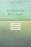 Tobin Blake - Le Pouvoir du calme - Apprenez la méditation en 30 jours.