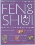 Lillian Too - Encyclopédie illustrée du Feng Shui - Guide pratique d'un art de vivre.