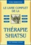 Toru Namikoshi - Le livre complet de la Thérapie Shiatsu.