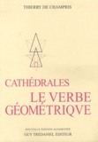 Thierry de Champris - Cathédrales - Le Verbe géométrique.