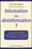 Sylvie Simon - Information ou désinformation ? - La manipulation médiatique et politique en matière de santé.
