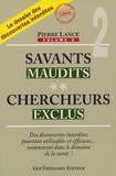 Pierre Lance - Savants maudits, chercheurs exclus - Tome 2.