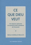 Neale Donald Walsch - Ce que Dieu veut.