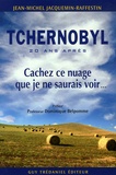 Jean-Michel Jacquemin-Raffestin - Tchernobyl - Cachez ce nuage que je ne saurais voir....