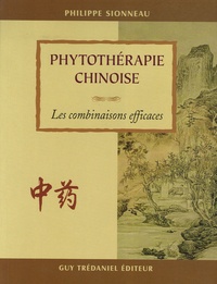 Philippe Sionneau - Phytothérapie chinoise - Les associations efficaces.