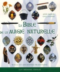 Ann-Marie Gallagher - La bible de la magie naturelle - Wicca et anciennes traditions.