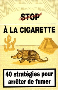 Norbert Pautner - Stop à la Cigarette - 40 Stratégies pour arrêter de fumer.