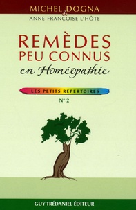 Michel Dogna et Anne-Françoise L'Hôte - Remèdes peu connus en Homéopathie.