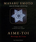 Masaru Emoto - Aime-toi - Message de l'Eau.