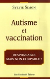 Sylvie Simon - Autisme et vaccination - Responsable mais non coupable.