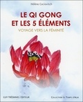 Hélène Cociovitch - Le Qi Gong et les 5 éléments - Voyage vers la féminité.
