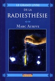 Marc Aurive - Le Grand Livre de la Radiesthésie.