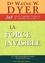 Wayne-W Dyer - La force invisible - 365 Façons d'appliquer le pouvoir de l'intention dans votre vie.