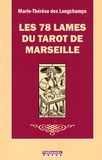 Marie-Thérèse Des Longchamps - Les 78 lames du tarot de Marseille.