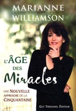 Marianne Williamson - L'âge des miracles - Une nouvelle approche de la cinquantaine.