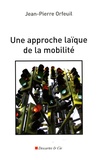 Jean-Pierre Orfeuil - Une approche laïque de la mobilité.