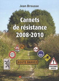 Jean Brousse - Carnets de résistance - 2008-2010.