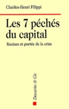 Charles-Henri Filippi - Les 7 péchés du capital - Racines et portée de la crise.