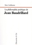 Marc Guillaume - La philosophie poétique de Jean Baudrillard.