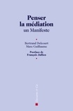 Bertand Delcourt et Marc Guillaume - Penser la médiation - Un manifeste.